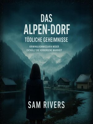 cover image of Das Alpen-Dorf--Tödliche Geheimnisse